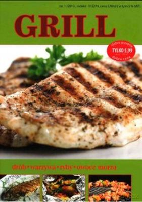 Grill. Drób, Warzywa, Ryby, Owoce morza [KSIĄŻKA]