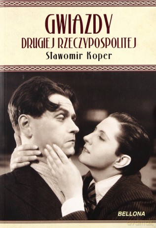 Gwiazdy Drugiej Rzeczpospolitej - Sławomir Koper [KSIĄŻKA]