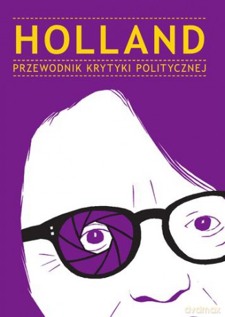 Holland przewodnik krytyki politycznej [KSIĄŻKA]