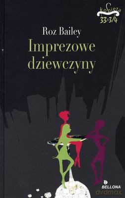 Imprezowe dziewczyny - Roz Bailey [KSIĄŻKA]