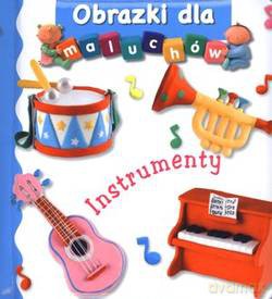 Instrumenty. Obrazki dla maluchów - Nathalie Belineau, Emilie Beaumont [KSIĄŻKA]