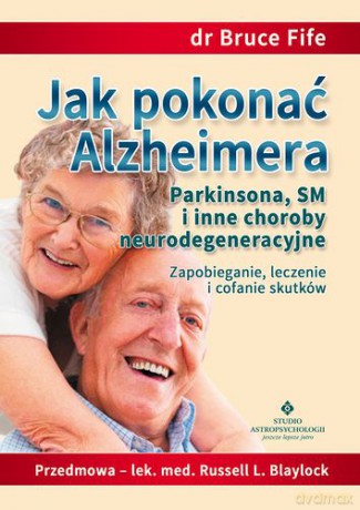 Jak pokonać Alzheimera - Bruce Fife [KSIĄŻKA]