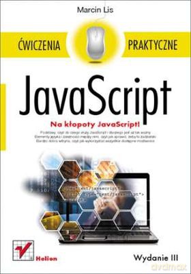 Javascript. Ćwiczenia praktyczne wyd III - Marcin Lis [KSIĄŻKA]