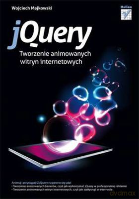 jQuery. Tworzenie animowanych witryn internetowych - Wojciech Majkowski [KSIĄŻKA]
