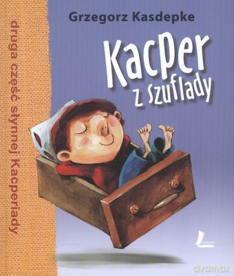 Kacper z szuflady - Grzegorz Kasdepke [KSIĄŻKA]