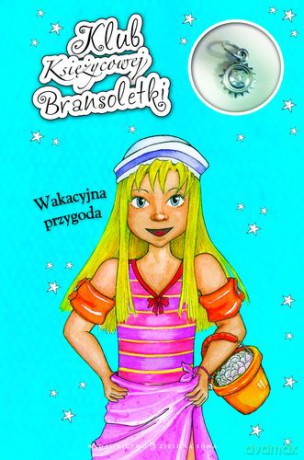 Klub księżycowej bransoletki. Wakacyjna przygoda - Agnieszka Skórzewska [KSIĄŻKA]