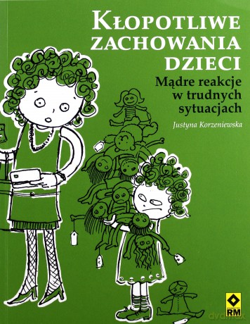 Kłopotliwe zachowania dzieci - Justyna Korzeniewska [KSIĄŻKA]