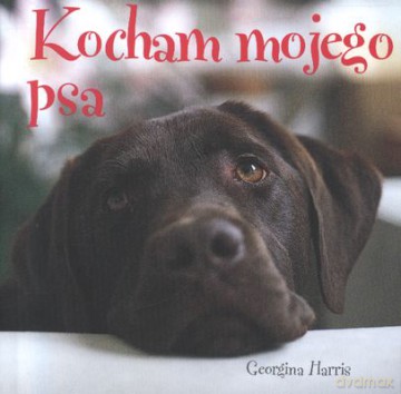Kocham mojego psa - Georgina Harris [KSIĄŻKA]
