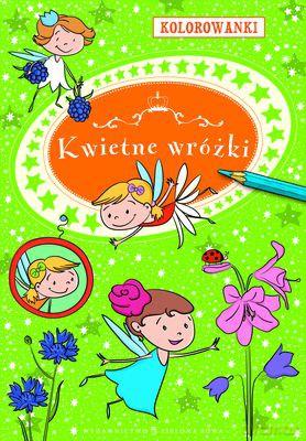 Kolorowanki. Kwietne wróżki - Agnieszka Sobich [KSIĄŻKA]