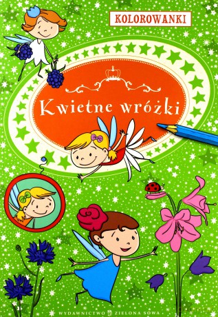 Kolorowanki. Kwietne wróżki - Agnieszka Sobich [KSIĄŻKA]