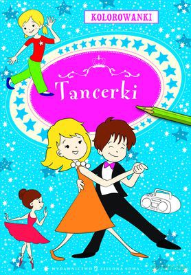 Kolorowanki. Tancerki - Agnieszka Sobich [KSIĄŻKA]