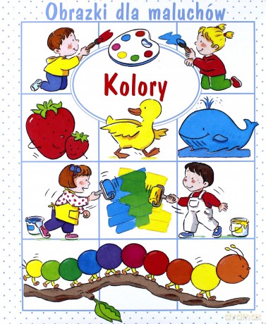Kolory obrazki dla maluchów - Nathalie Belineau, Emilie Beaumont [KSIĄŻKA]