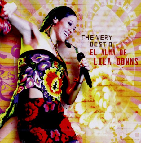 Lila Downs: The Very Best Of - El Alma De Lila Downs [CD]