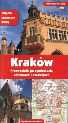 Kraków przewodnik po symbolach zabytkach i atrakcjach [KSIĄŻKA]