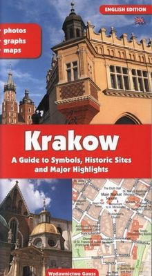 Kraków przewodnik po symbolach zabytkach i atrakcjach wer. angielska [KSIĄŻKA]