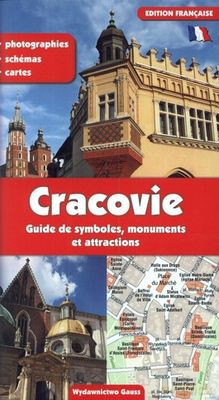 Kraków przewodnik po symbolach zabytkach i atrakcjach wer. francuska [KSIĄŻKA]