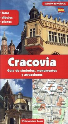 Kraków przewodnik po symbolach zabytkach i atrakcjach wer. hiszpańska [KSIĄŻKA]