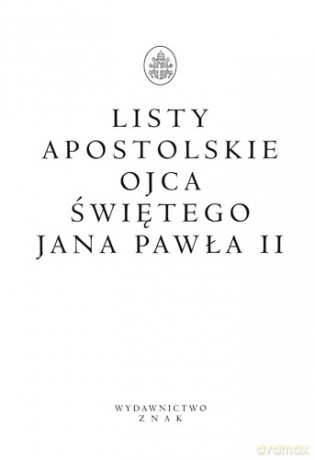 Listy apostolskie Ojca Świętego Jana Pawła II - Papież Jan Paweł II [KSIĄŻKA]