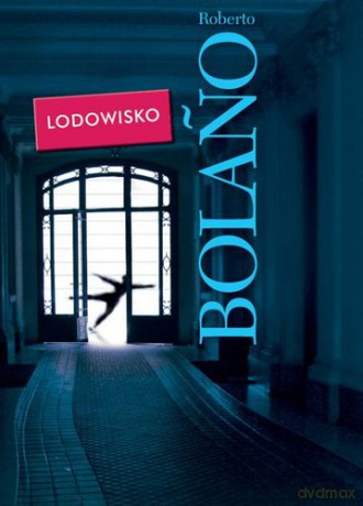 Lodowisko - Roberto Bolano [KSIĄŻKA]