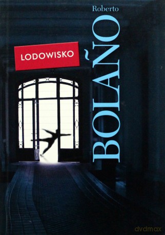 Lodowisko - Roberto Bolano [KSIĄŻKA]