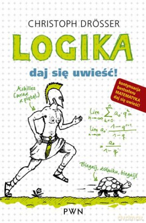 Logika daj się uwieść - Christoph Drösser [KSIĄŻKA]