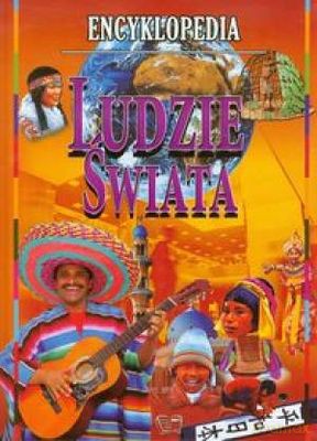 Ludzie świata encyklopedia [KSIĄŻKA]