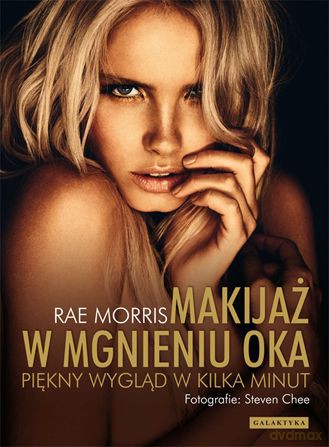 Makijaż w mgnieniu oka - Rae Morris [KSIĄŻKA]