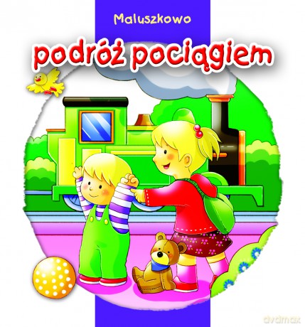 Maluszkowo podróż pociągiem [KSIĄŻKA]