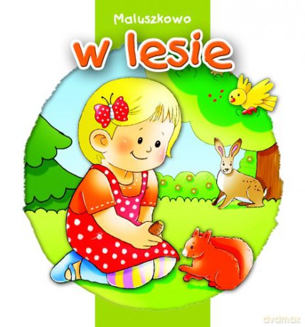Maluszkowo w lesie [KSIĄŻKA]