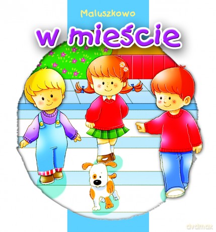 Maluszkowo w mieście [KSIĄŻKA]