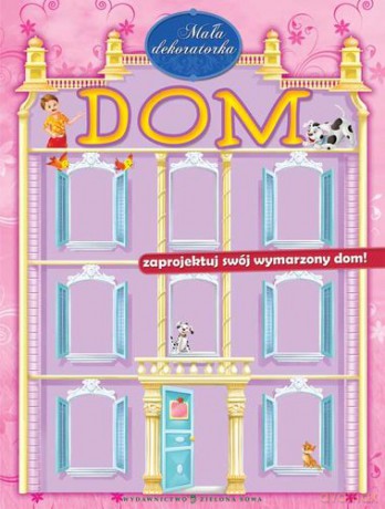 Mała dekoratorka. Dom [KSIĄŻKA]