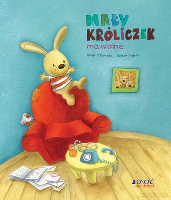 Mały króliczek ma wolne - Gunter Segers, Heidi d'Hamers [KSIĄŻKA]