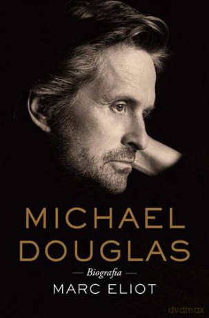 Michael Douglas biografia - Marc Eliot [KSIĄŻKA]