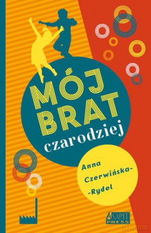Mój brat czarodziej - Anna Czerwińska-Rydel [KSIĄŻKA]