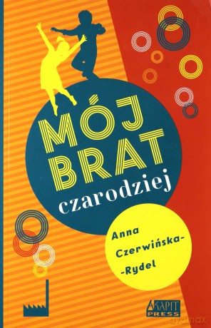 Mój brat czarodziej - Anna Czerwińska-Rydel [KSIĄŻKA]