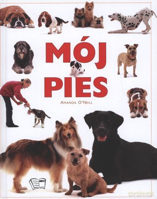 Mój pies - Amanda O'neill [KSIĄŻKA]