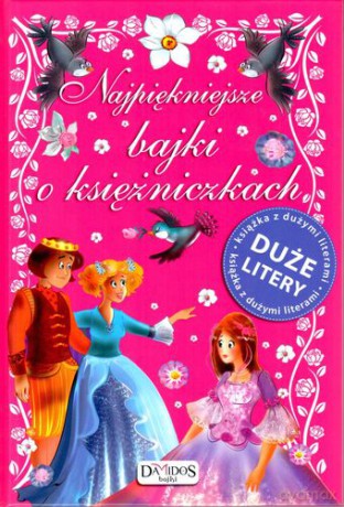 Najpiękniejsze bajki o księżniczkach duże litery [KSIĄŻKA]