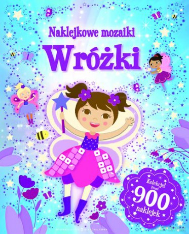 Naklejkowe mozaiki. Wróżki [KSIĄŻKA]