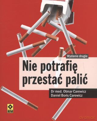 Nie potrafię przestać palić wyd. II - Otmar Carewicz, Daniel Boris Carewicz [KSIĄŻKA]