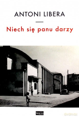 Niech się panu darzy - Antoni Libera [KSIĄŻKA]