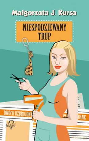 Niespodziewany trup - Małgorzata J Kursa [KSIĄŻKA]