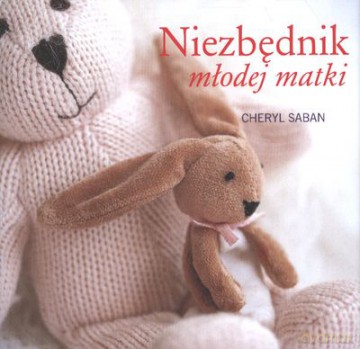 Niezbędnik młodej matki - Cheryl Saban [KSIĄŻKA]