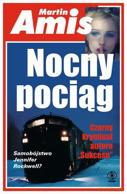 Nocny pociąg - Martin Amis [KSIĄŻKA]