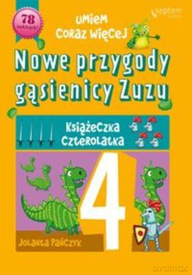 Nowe przygody gąsienicy Zuzu książeczka czterolatka umiem coraz więcej - Jolanta Pańczyk [KSIĄŻKA]