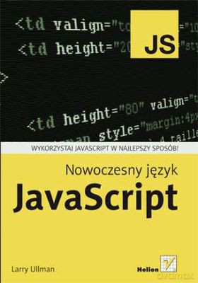Nowoczesny język javascript - Larry Ullman [KSIĄŻKA]