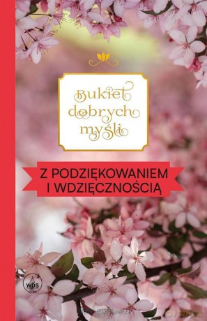 Bukiet dobrych myśli - z podziękowaniem... [KSIĄŻKA]