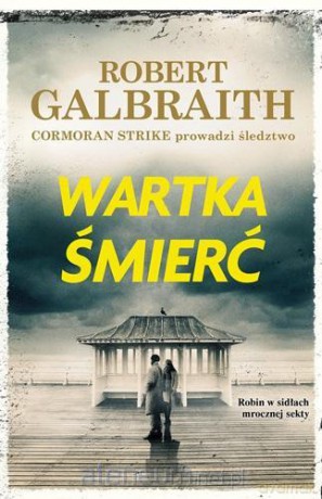 Cormoran Strike (Tom 7) Wartka śmierć - Robert Galbraith pseud. J.K. Rowling [KSIĄŻKA]