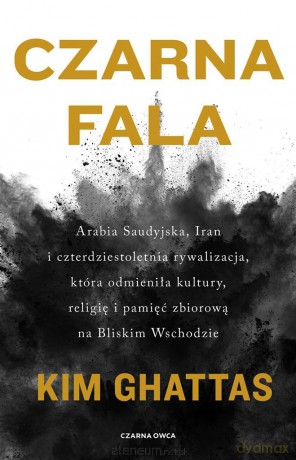 Czarna fala - Kim Ghattas, Anna Dzierzgowska [KSIĄŻKA]