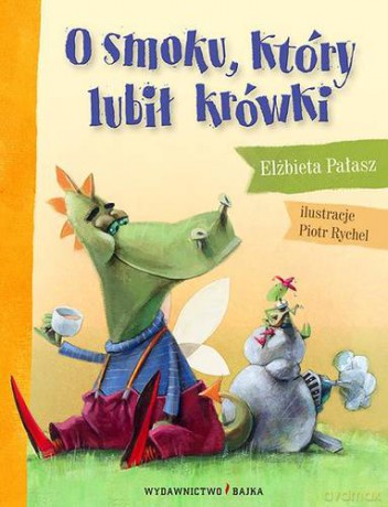 O smoku który lubił krówki - Elżbieta Pałasz [KSIĄŻKA]