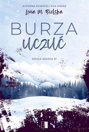 Druga szansa (Tom 1) Burza uczuć - Lena M. Bielska [KSIĄŻKA]